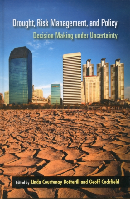 Drought, Risk Management, and Policy : Decision-Making Under Uncertainty, PDF eBook
