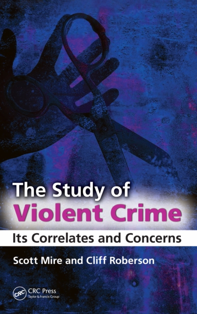 The Study of Violent Crime : Its Correlates and Concerns, PDF eBook