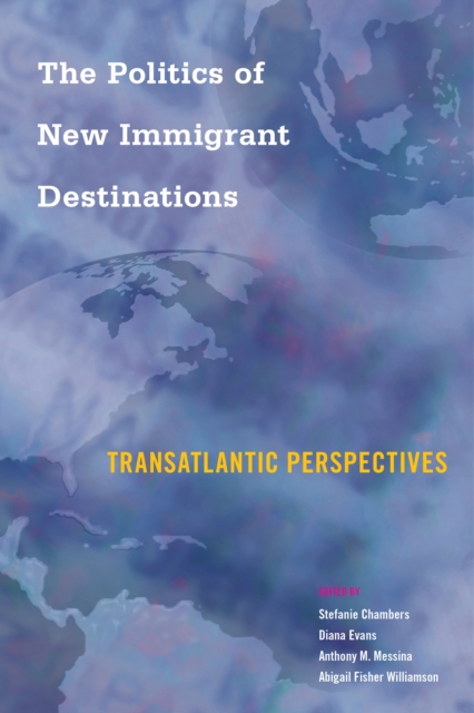 The Politics of New Immigrant Destinations : Transatlantic Perspectives, Paperback / softback Book