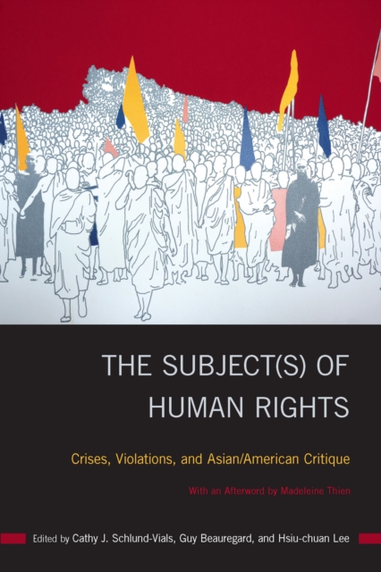 The Subject(s) of Human Rights : Crises, Violations, and Asian/American Critique, PDF eBook