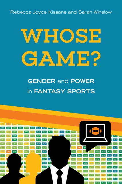Whose Game? : Gender and Power in Fantasy Sports, Hardback Book