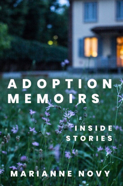 Adoption Memoirs : Inside Stories, Paperback / softback Book