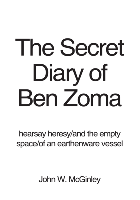 The Secret Diary of Ben Zoma : Hearsay Heresy/And the Empty Space/Of an Earthenware Vessel, EPUB eBook