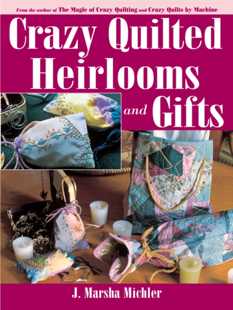 Crazy Quilted Heirlooms & Gifts, EPUB eBook