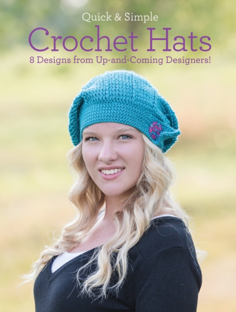 Quick and Simple Crochet Hats : 8 Designs from Up-and-Coming Designers!, Paperback / softback Book