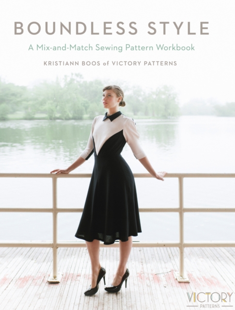 Boundless Style : A Mix-and-Match Sewing Pattern Workbook, Spiral bound Book