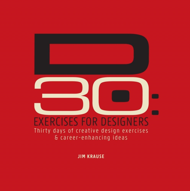 D30 - Exercises for Designers : Thirty Days of Creative Design Exercises & Career-Enhancing Ideas, EPUB eBook