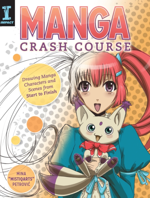 Manga Crash Course : Drawing Manga Characters and Scenes from Start to Finish, Paperback / softback Book
