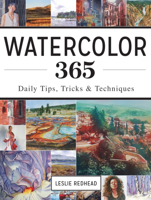 Watercolor 365 : Daily Tips, Tricks and Techniques, Paperback / softback Book