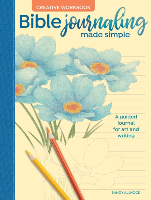 Bible Journaling Made Simple Creative Workbook : A Guided Journal for Art and Writing, Paperback / softback Book