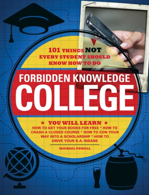 Forbidden Knowledge - College : 101 Things NOT Every Student Should Know How to Do, EPUB eBook