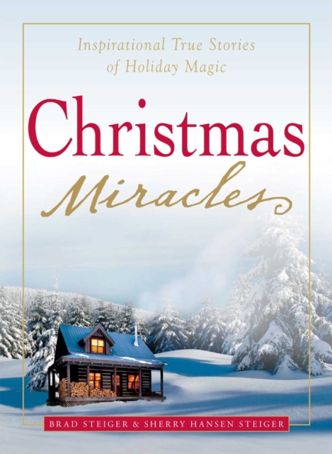 Christmas Miracles : Inspirational True Stories of Holiday Magic, EPUB eBook