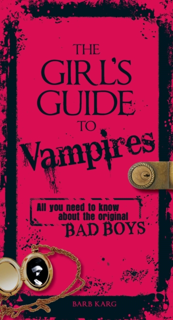 The Girl's Guide to Vampires : All you need to know about the original bad boys, EPUB eBook