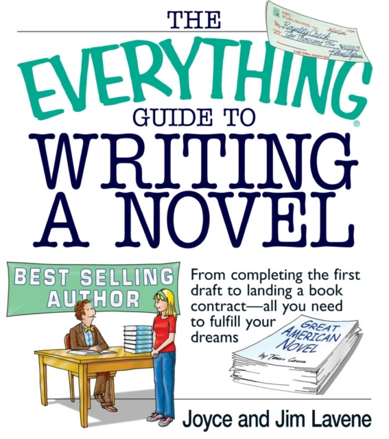The Everything Guide To Writing A Novel : From completing the first draft to landing a book contract--all you need to fulfill your dreams, EPUB eBook