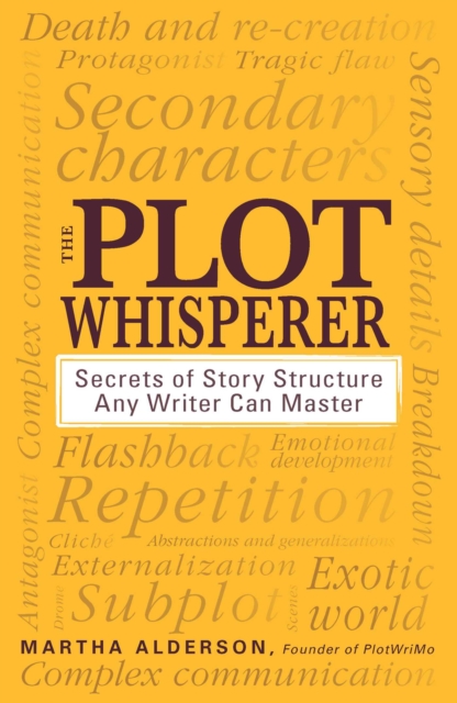 The Plot Whisperer : Secrets of Story Structure Any Writer Can Master, EPUB eBook