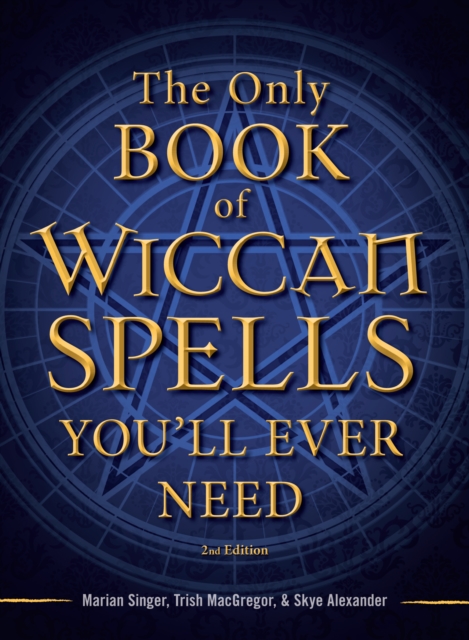 The Only Book of Wiccan Spells You'll Ever Need, Paperback / softback Book