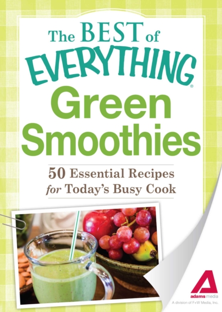 Green Smoothies : 50 Essential Recipes for Today's Busy Cook, EPUB eBook