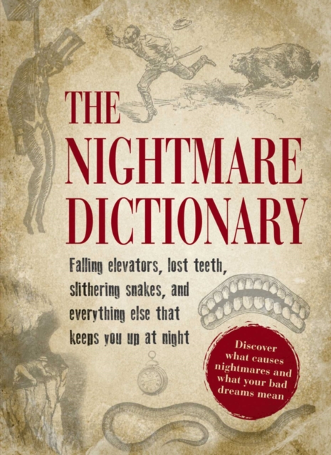The Nightmare Dictionary : Discover What Causes Nightmares and What Your Bad Dreams Mean, EPUB eBook