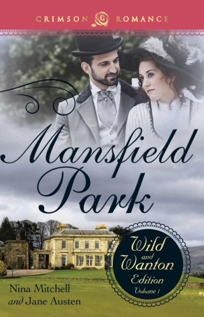Mansfield Park: The Wild and Wanton Edition, Volume 1, EPUB eBook