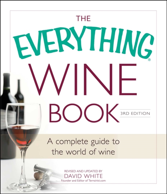 The Everything Wine Book : A Complete Guide to the World of Wine, EPUB eBook