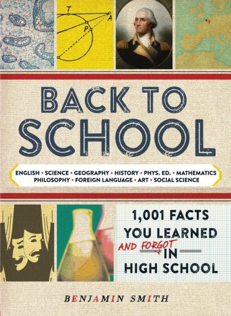 Back to School : 1,001 Facts You Learned and Forgot in High School, EPUB eBook
