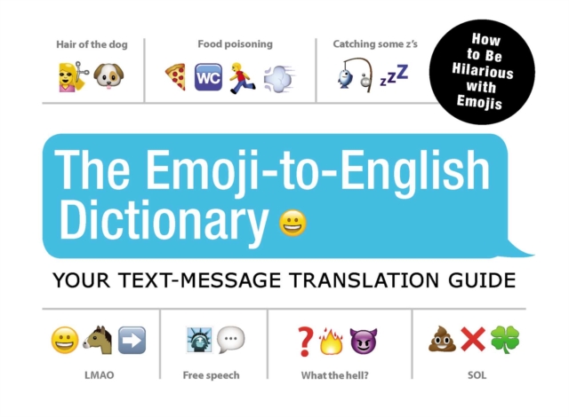 The Emoji-To-English Dictionary : Your Text-Message Translation Guide, EPUB eBook