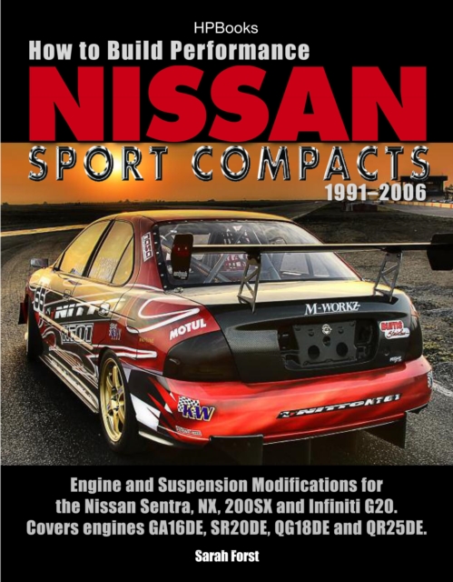 How to Build Performance Nissan Sport Compacts, 1991-2006 HP1541, EPUB eBook