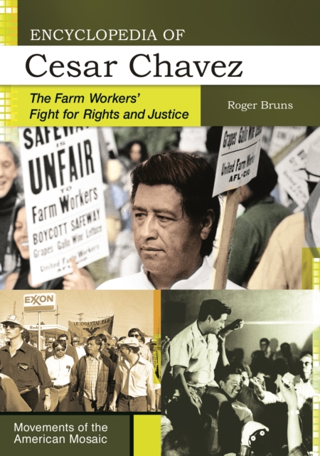 Encyclopedia of Cesar Chavez : The Farm Workers' Fight for Rights and Justice, PDF eBook