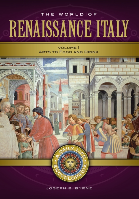 The World of Renaissance Italy : A Daily Life Encyclopedia [2 volumes], EPUB eBook