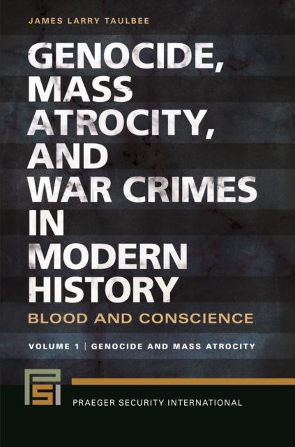 Genocide, Mass Atrocity, and War Crimes in Modern History : Blood and Conscience [2 volumes], EPUB eBook