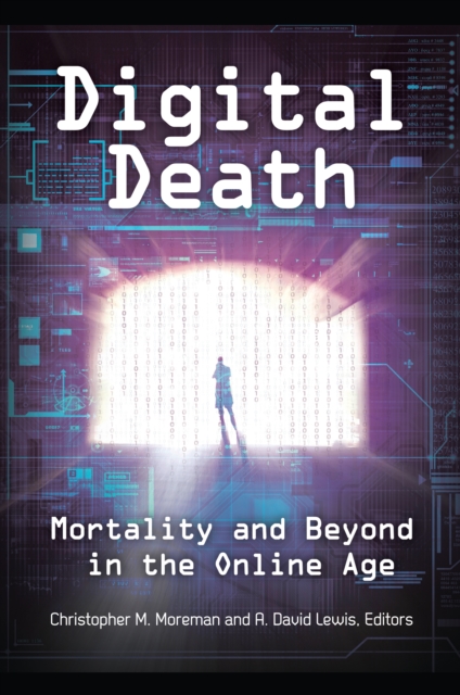 Digital Death : Mortality and Beyond in the Online Age, EPUB eBook