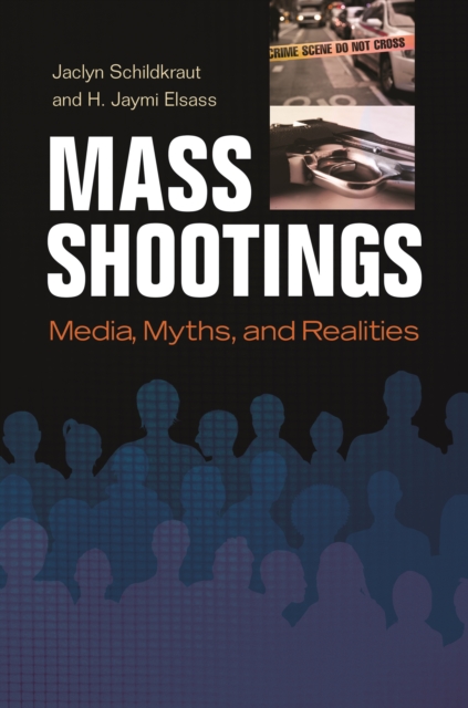 Mass Shootings : Media, Myths, and Realities, EPUB eBook