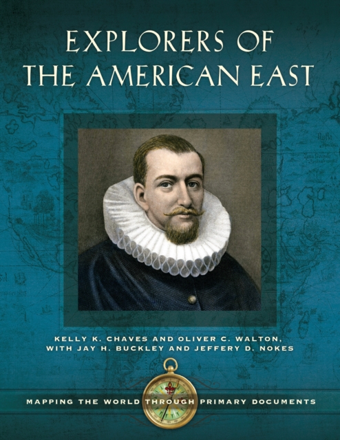 Explorers of the American East : Mapping the World through Primary Documents, EPUB eBook