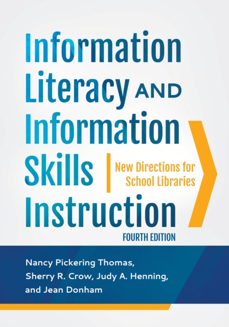 Information Literacy and Information Skills Instruction : New Directions for School Libraries, EPUB eBook