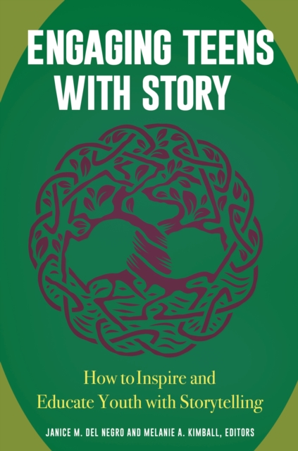 Engaging Teens with Story : How to Inspire and Educate Youth with Storytelling, EPUB eBook