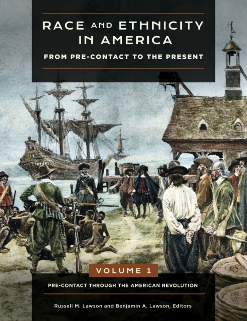 Race and Ethnicity in America : From Pre-contact to the Present [4 volumes], EPUB eBook