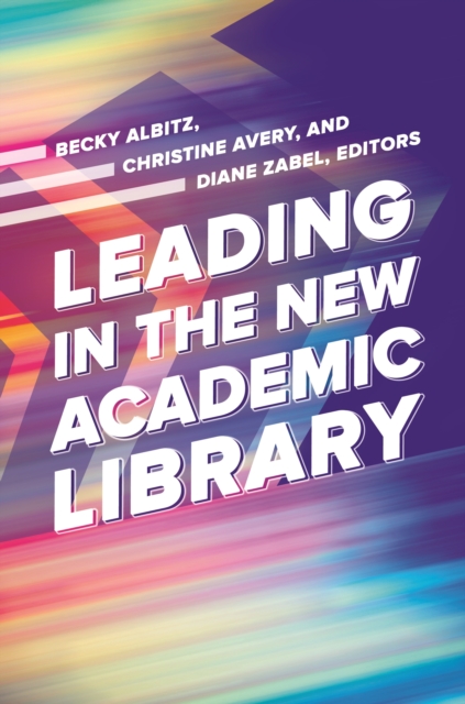 Leading in the New Academic Library, EPUB eBook