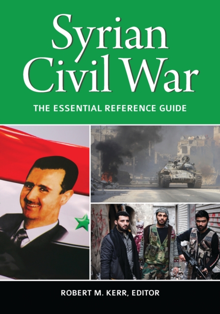 Syrian Civil War : The Essential Reference Guide, EPUB eBook