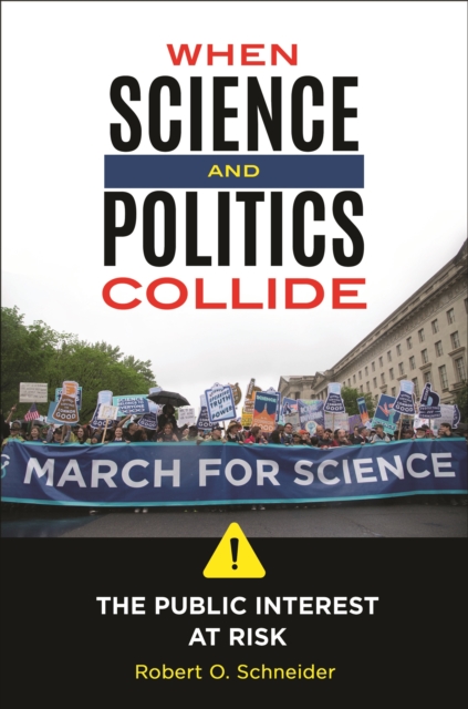 When Science and Politics Collide : The Public Interest at Risk, EPUB eBook
