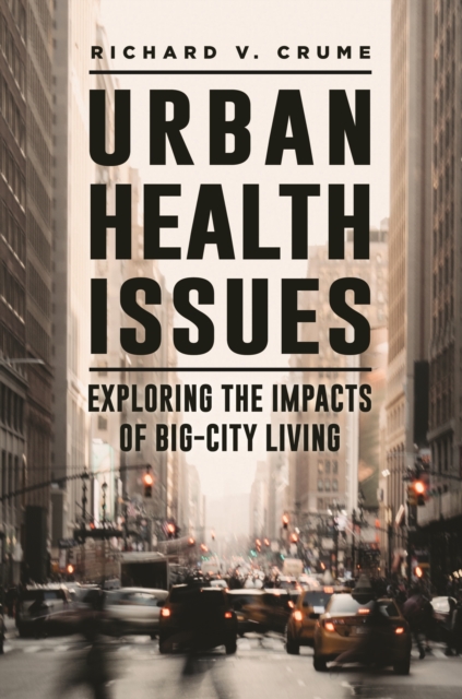 Urban Health Issues : Exploring the Impacts of Big-City Living, EPUB eBook