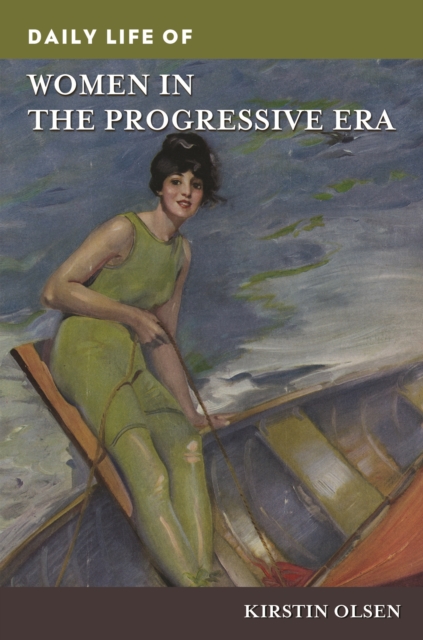 Daily Life of Women in the Progressive Era, EPUB eBook