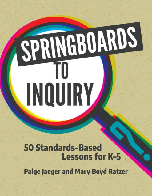 Springboards to Inquiry : 50 Standards-Based Lessons for K-5, EPUB eBook