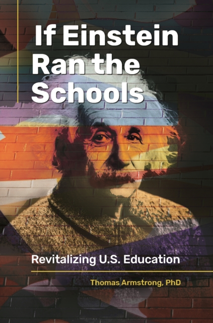 If Einstein Ran the Schools : Revitalizing U.S. Education, EPUB eBook
