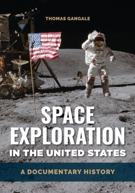 Space Exploration in the United States : A Documentary History, EPUB eBook