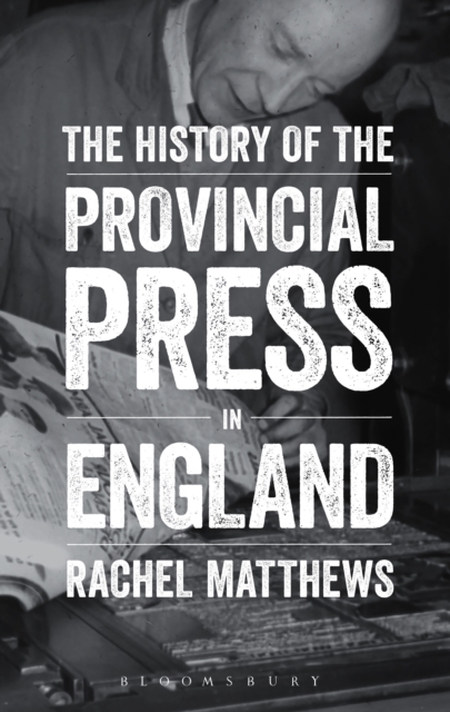 The History of the Provincial Press in England, PDF eBook