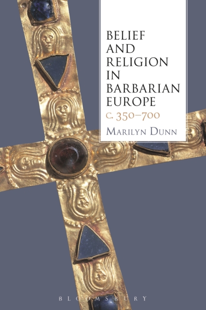 Belief and Religion in Barbarian Europe c. 350-700, PDF eBook
