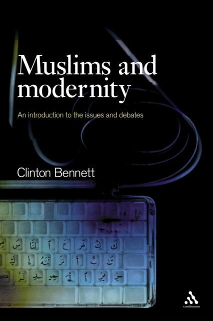 Muslims and Modernity : Current Debates, PDF eBook
