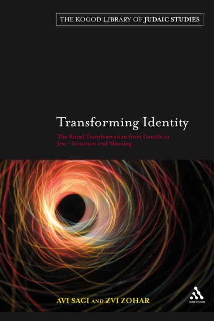 Transforming Identity : The Ritual Transition from Gentile to Jew - Structure and Meaning, PDF eBook