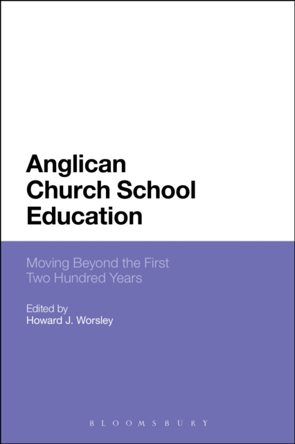 Anglican Church School Education : Moving Beyond the First Two Hundred Years, PDF eBook