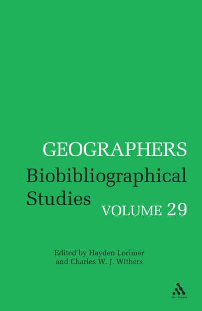 Geographers : Biobibliographical Studies, Volume 29, PDF eBook